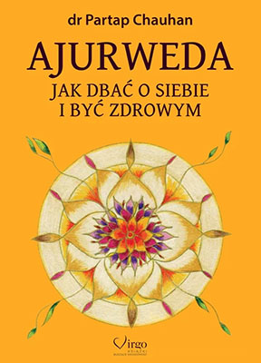 „Ajurweda. Jak dbać o siebie i być zdrowym” – dr Partap Chauhan
