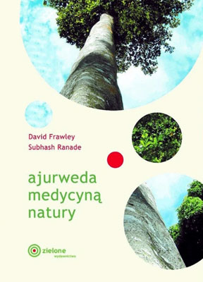 „Ajurweda medycyną natury” - Dr David Frawley, Prof. Dr Subhash Ranade