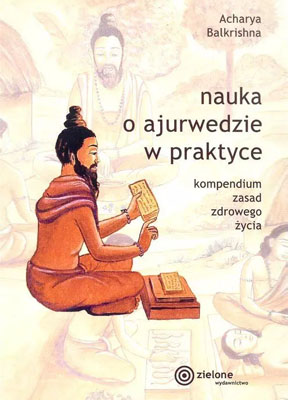 „Nauka o Ajurwedzie w praktyce” – Acharya Balkrishna